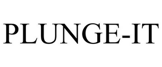 PLUNGE-IT