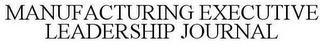 MANUFACTURING EXECUTIVE LEADERSHIP JOURNAL
