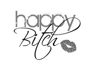 HAPPY BITCH