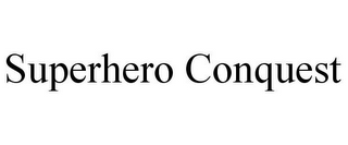 SUPERHERO CONQUEST