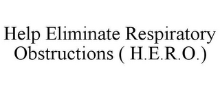 HELP ELIMINATE RESPIRATORY OBSTRUCTIONS (H.E.R.O.)