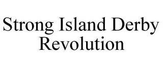 STRONG ISLAND DERBY REVOLUTION