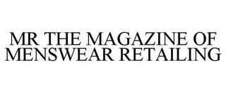 MR THE MAGAZINE OF MENSWEAR RETAILING