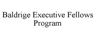 BALDRIGE EXECUTIVE FELLOWS PROGRAM