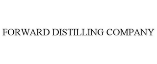 FORWARD DISTILLING COMPANY