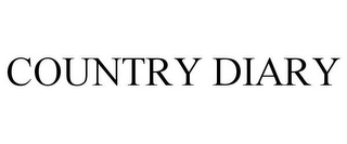 COUNTRY DIARY