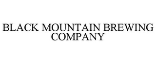 BLACK MOUNTAIN BREWING COMPANY