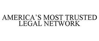 AMERICA'S MOST TRUSTED LEGAL NETWORK