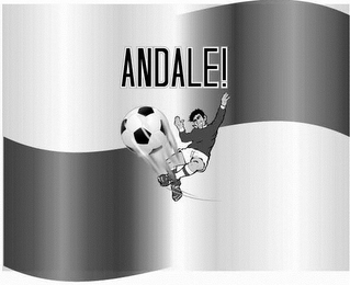 ANDALE!