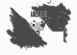 ANDALE!