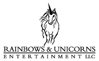 RAINBOWS & UNICORNS ENTERTAINMENT LLC