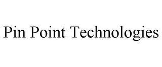 PIN POINT TECHNOLOGIES