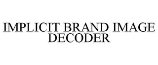 IMPLICIT BRAND IMAGE DECODER