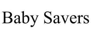 BABY SAVERS