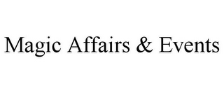 MAGIC AFFAIRS & EVENTS