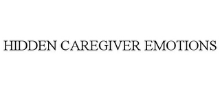 HIDDEN CAREGIVER EMOTIONS