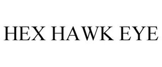 HEX HAWK EYE