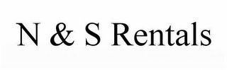N & S RENTALS