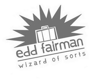 EDD FAIRMAN WIZARD OF SORTS