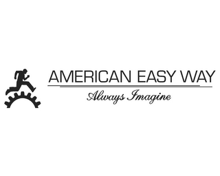 AMERICAN EASY WAY ALWAYS IMAGINE