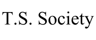 T.S. SOCIETY