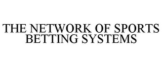 THE NETWORK OF SPORTS BETTING SYSTEMS