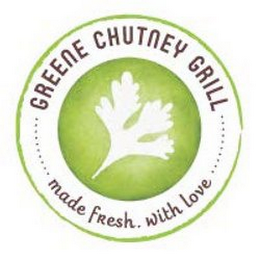 GREENE CHUTNEY GRILL MADE FRESH. WITH LOVE