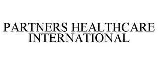 PARTNERS HEALTHCARE INTERNATIONAL