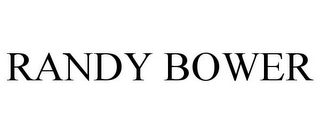 RANDY BOWER