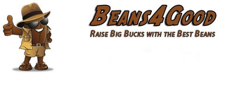 BEANS4GOOD RAISE BIG BUCKS WITH THE BEST BEANS