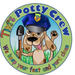 P TIKI'S POTTY CREW WE KEEP YOUR FEET AND YARD CLEAN
