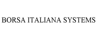 BORSA ITALIANA SYSTEMS