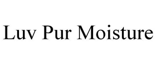 LUV PUR MOISTURE