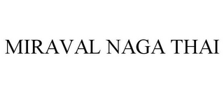 MIRAVAL NAGA THAI