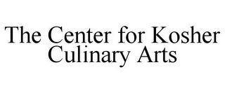 THE CENTER FOR KOSHER CULINARY ARTS