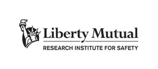 LIBERTY MUTUAL RESEARCH INSTITUTE FOR SAFETY