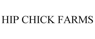 HIP CHICK FARMS