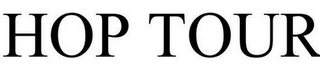 HOP TOUR
