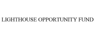 LIGHTHOUSE OPPORTUNITY FUND