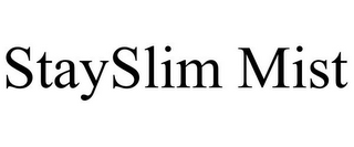 STAYSLIM MIST