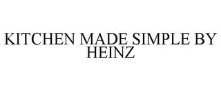 KITCHEN MADE SIMPLE BY HEINZ