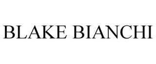 BLAKE BIANCHI