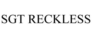 SGT RECKLESS