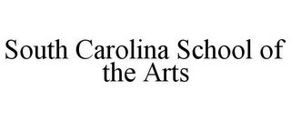 SOUTH CAROLINA SCHOOL OF THE ARTS