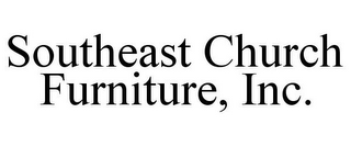 SOUTHEAST CHURCH FURNITURE, INC.