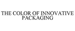 THE COLOR OF INNOVATIVE PACKAGING