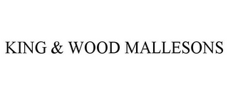 KING & WOOD MALLESONS