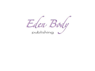 EDEN BODY PUBLISHING