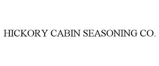 HICKORY CABIN SEASONING CO.