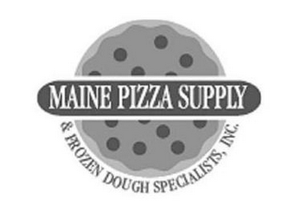 MAINE PIZZA SUPPLY & FROZEN DOUGH SPECIALISTS, INC.